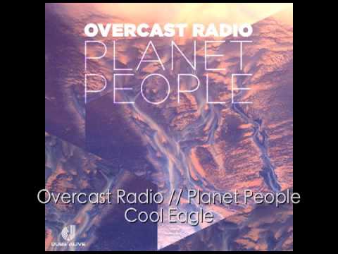 Overcast Radio :: Cool Eagle :: Planet People EP :: Dubs Alive 009