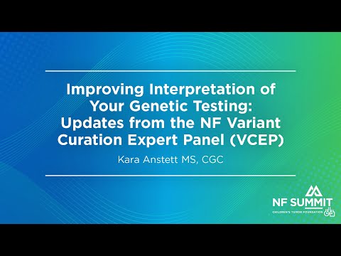 NF Summit 2024: Improving Interpretation of Your Genetic Testing