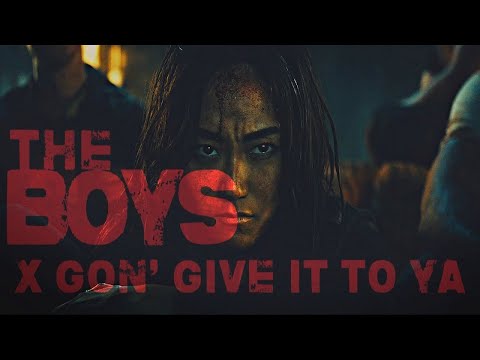 The Boys | X Gon' Give It to Ya