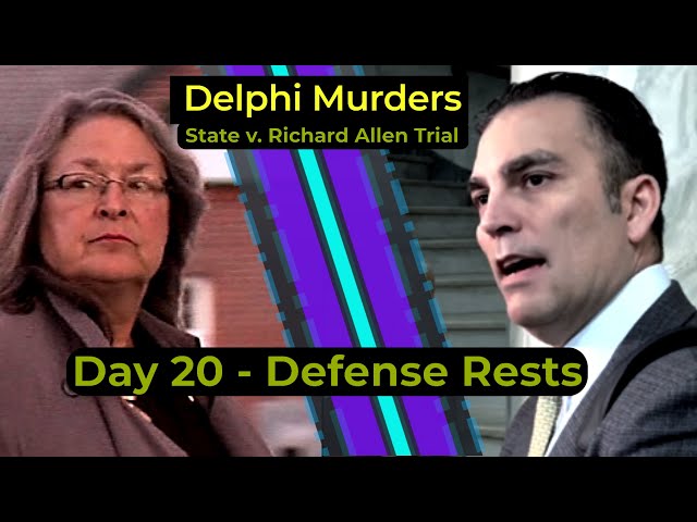 Delphi Murders Trial Day 20: State's Rebuttal and Jury Instructions ...