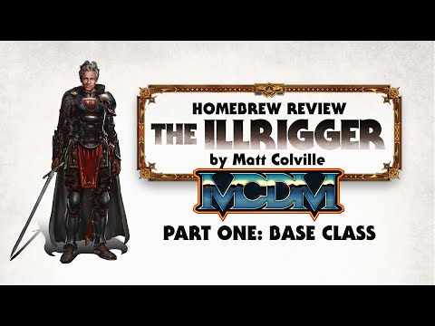 Illrigger Class by Matt Colville (Part One: Base Class) | Homebrew Review (READ THE PINNED COMMENT)