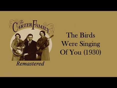 Birds Were Singing Of You - The Carter Family