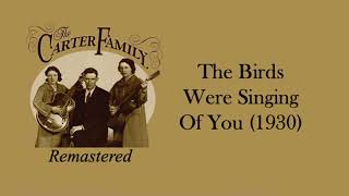 The Carter Family - The Birds Were Singing Of You (1930)