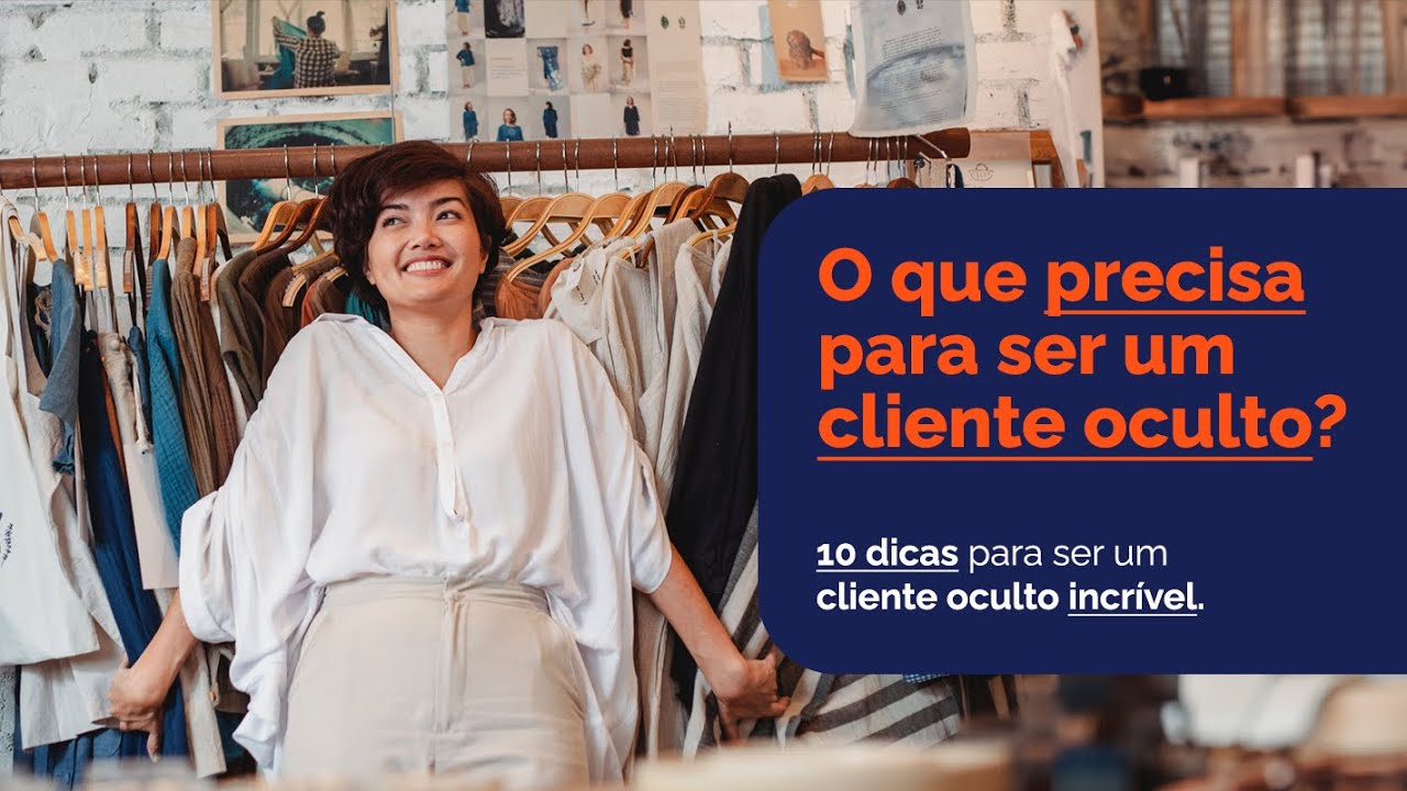 O que precisa para ser um Cliente Oculto? - 10 Dicas para ser um Cliente Oculto Incrível Nota 1000