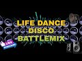 LIFE DANCE DISCO BATTLE MIX | BMM