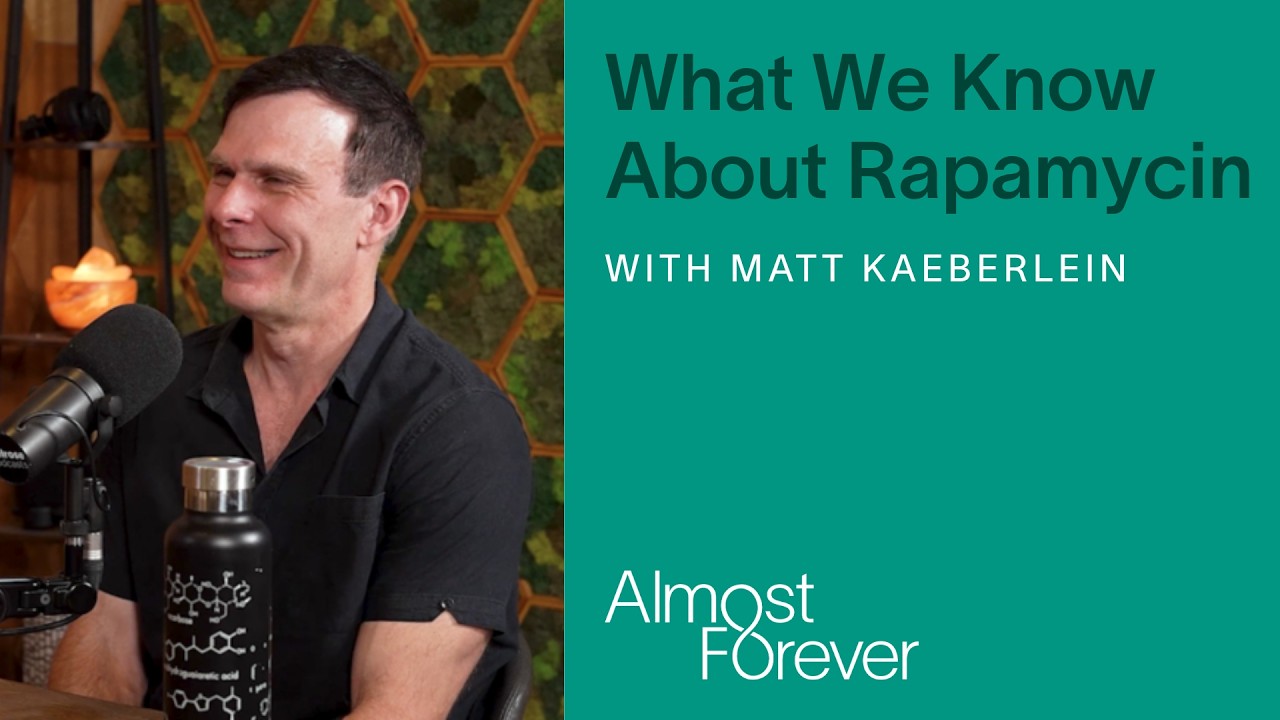  What We Know About Rapamycin with Matt Kaeberlein