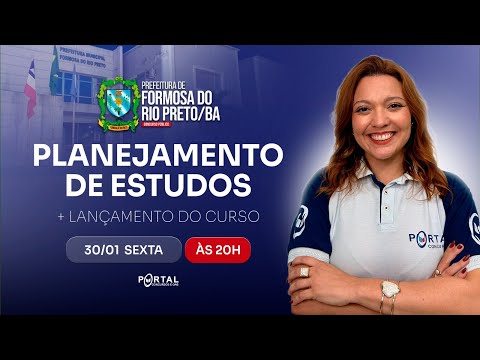 CONCURSO PREF. FORMOSA DO RIO PRETO/BA: PLANEJAMENTO DE ESTUDOS + LANÇAMENTO DO CURSO
