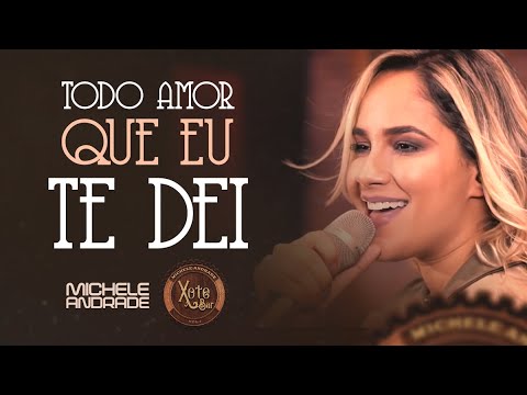 Michele Andrade - Todo amor que eu te dei ( Xote Bar vol.1 )