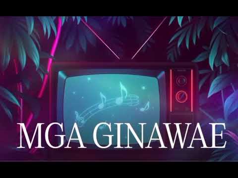 MGA GINAWAE/NEW MARANAO SONG 