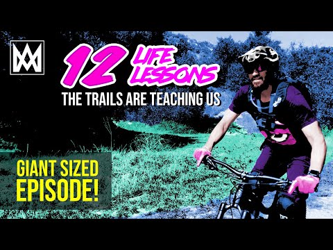 12 Life Lessons The Trails Are Teaching Us.