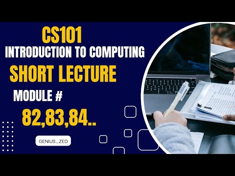 CS101 short lecture Module 82,83,84 | #cs101finalterm