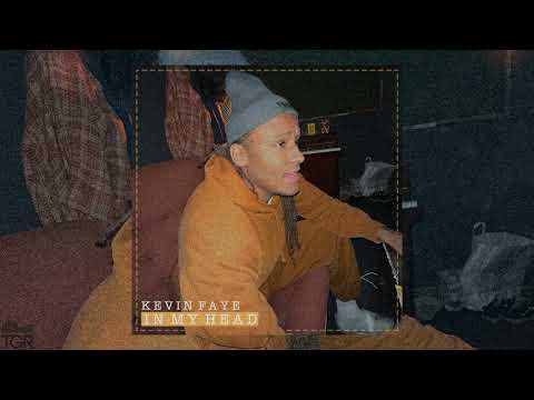 Kevin Faye - In My Head [Official Audio]