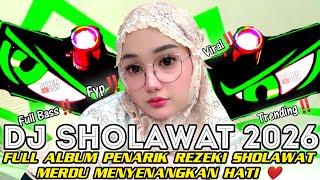 Download lagu DJ FULL ALBUM - SHOLAWAT PENARIK REZEKI 2026 SHOLAWAT MERDU MENYENANGKAN HATI FULL BASS‼️‼️ mp3