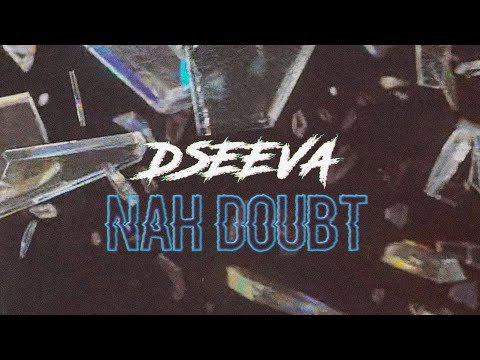 Dseeva - Nah Doubt (Official Lyric Video) #DseevaSeason2