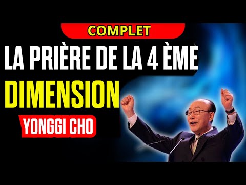 La prière de la quatrième dimension | Sermon du Dr David Yonggi Cho 🙏🔥