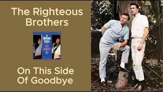 Righteous Brothers - On This Side Of Goodbye 1966 (Audio)