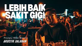 Download lagu Lebih Baik Sakit Gigi – Meggy Z | Cover Akustik AI Merdu & Santai mp3