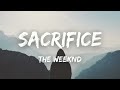 The Weeknd - Sacrifice (Remix) ft. Swedish House Mafia (Lyrics)