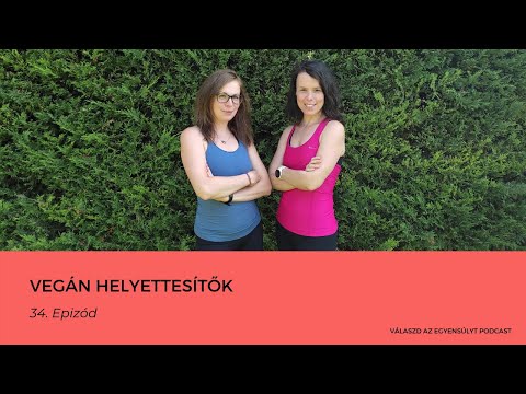 Válaszd az egyensúlyt - 34. Rész: Vegán helyettesítők