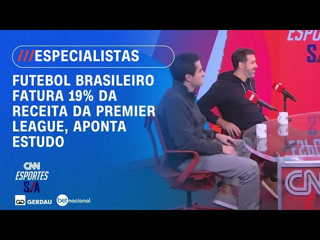 Estudo revela que futebol brasileiro fatura 19% da Premier League | CNN ESPORTES S/A