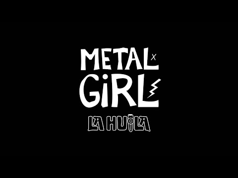 La Huila - Metal Girl (Video Oficial)