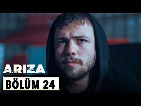 Arıza 24.Bölüm