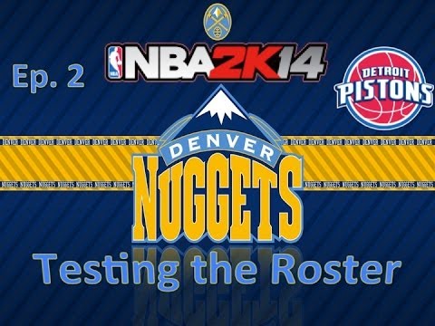 NBA 2K14 Nuggets Association Ep 2 - Testing the Roster - S1G49
