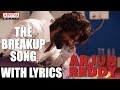 The Breakup Song With English Lyrics Arjun Reddy Songs Vijay Devarakonda Shalini Sandeep