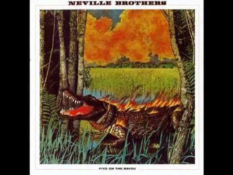 Neville Bros - Fire On The Bayou