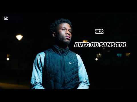 R2 _ AVEC OU SANS TOI  (audio _officiel ) #song #viral #tiktok #france #music 