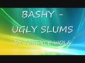 BASHY - UGLY SLUMS