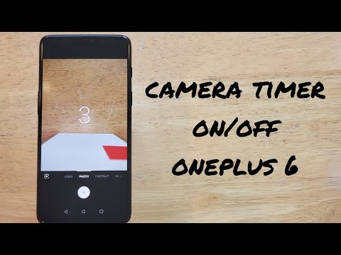 How to turn camera timer on and off oneplus 6