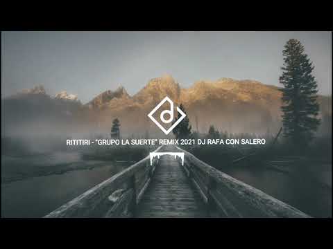 Dj Rafa Con Salero / Grupo La Suerte - (Rititiri) "Especial Día de los gitanos / Remix 2021