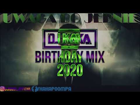 ✪DJ Kaka✪ - ♫Uwaga Bo Jebnie - Birthday Mix (2020)