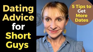 Dating Advice for Short Guys – 5 Tips to Get More Dates