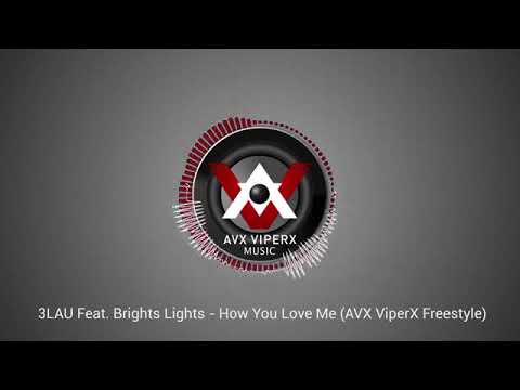 3LAU Feat Bright Lights – How you Love Me – AVX ViperX Freestyle 2017