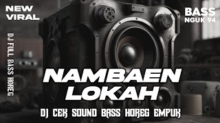 Download lagu DJ CEK SOUND ARABIC MADURA - NAMBAEN LOKAH | FULL BASS PANJANG HOREG EMPUK TERBARU 2025 mp3