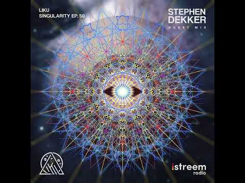 Singularity With Liku - EP. 50 (Stephen Dekker Guest Mix)