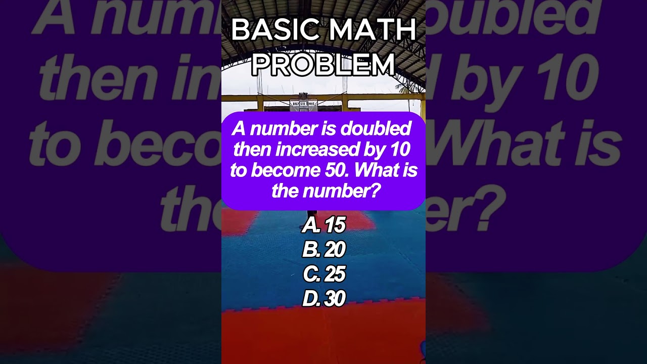 A number is doubled then increased by 10 to become 50. What is the number?A.15B. 20C. 25D. 30#fypage