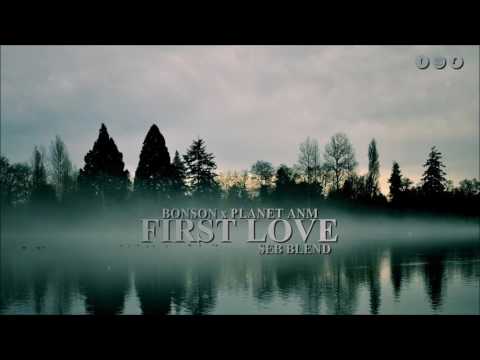 Bonson x Planet ANM - First Love |SEB BLEND|