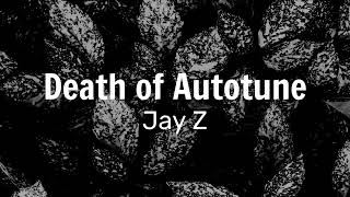 Jay Z - Death of Autotune (Lyrics)