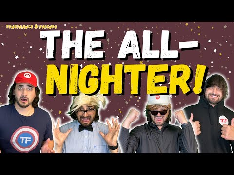 The All-Nighter! | ToneFrance & Friends
