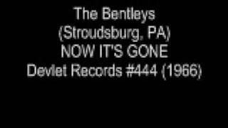 Now It's Gone - The Bentleys 1966