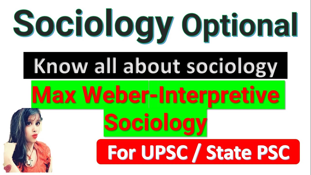 Sociology for UPSC : WEBER - Introduction and Social Action | Max Weber-Interpretive Sociology