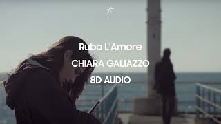 [8D Audio] Ruba L&#39;amore - Chiara Galiazzo | LNHT