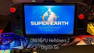ONEXGPU Legion Go HELLDIVERS 2 Gameplay and Thoughts