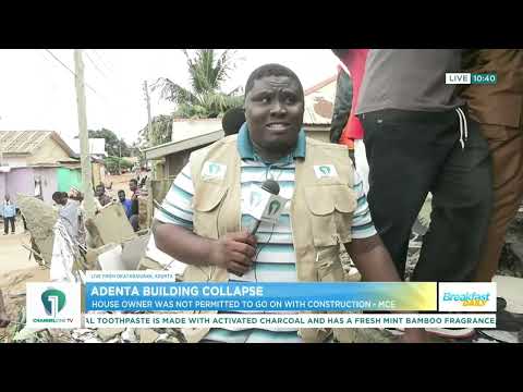 Adenta Building Collapse: Owner Had No Permit – La Nkwantanang MCE Reveals | Channel One News
