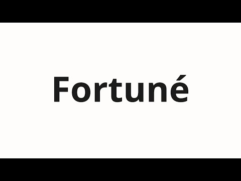 How to pronounce Fortuné