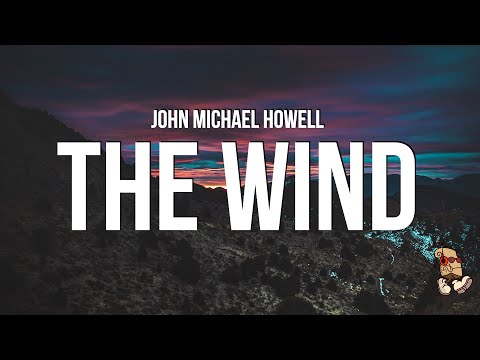 John Michael Howell - The Wind (Lyrics)