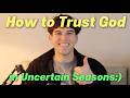 How To Trust God In Uncertain Seasons